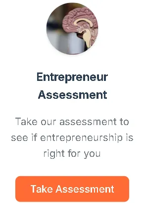 Take our assessment to see if entrepreneurship is right for you Take our assessment to see if entrepreneurship is right for you